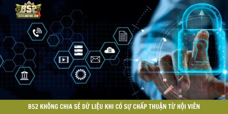 B52club không chia sẻ dữ liệu khi có sự chấp thuận từ hội viên B52club không chia sẻ dữ liệu khi có sự chấp thuận từ hội viên