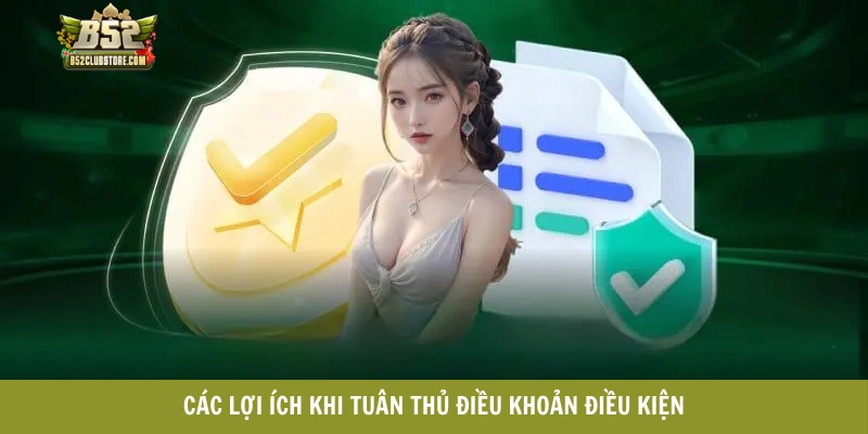 Các lợi ích khi tuân thủ điều khoản điều kiện Các lợi ích khi tuân thủ điều khoản điều kiện