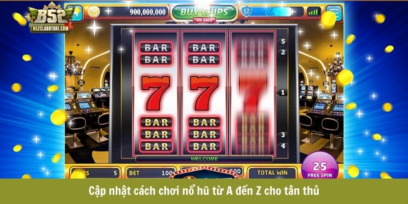 Cập nhật cách chơi nổ hũ từ A đến Z cho tân thủ Cập nhật cách chơi nổ hũ từ A đến Z cho tân thủ