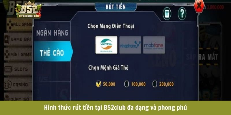 Hình thức rút tiền tại B52club đa dạng và phong phú Hình thức rút tiền tại B52club đa dạng và phong phú