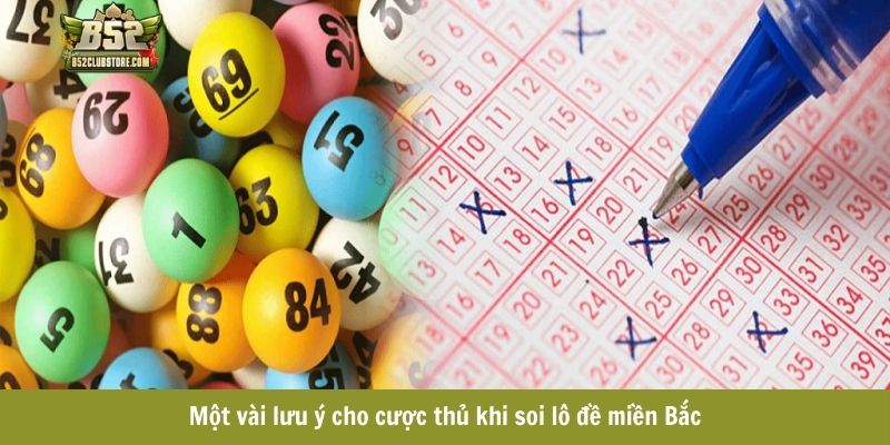 Một vài lưu ý cho cược thủ khi soi lô đề miền Bắc Một vài lưu ý cho cược thủ khi soi lô đề miền Bắc