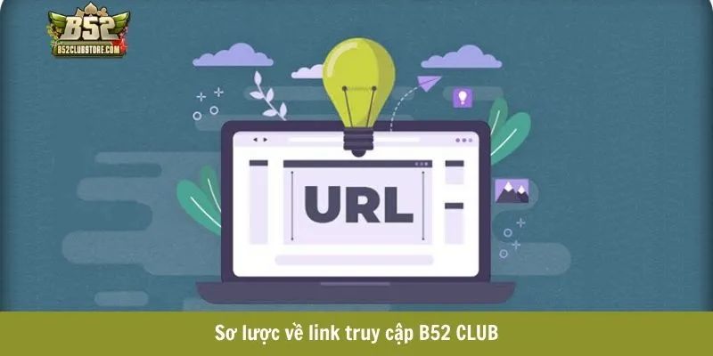 Sơ lược về link truy cập B52 CLUB Sơ lược về link truy cập B52 CLUB