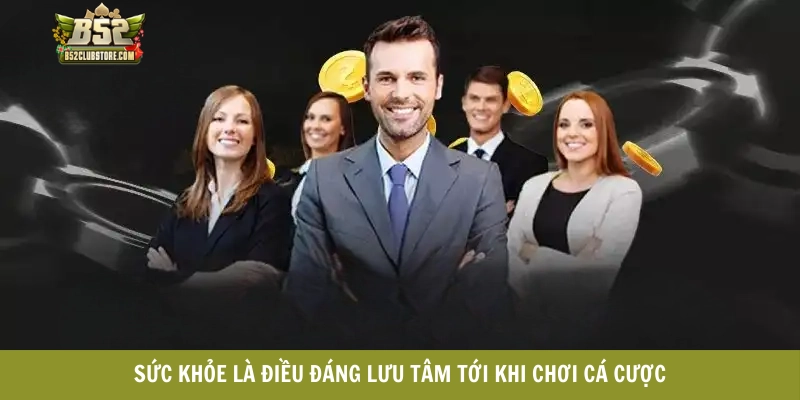 Sức khỏe là điều đáng lưu tâm tới khi chơi cá cược Sức khỏe là điều đáng lưu tâm tới khi chơi cá cược
