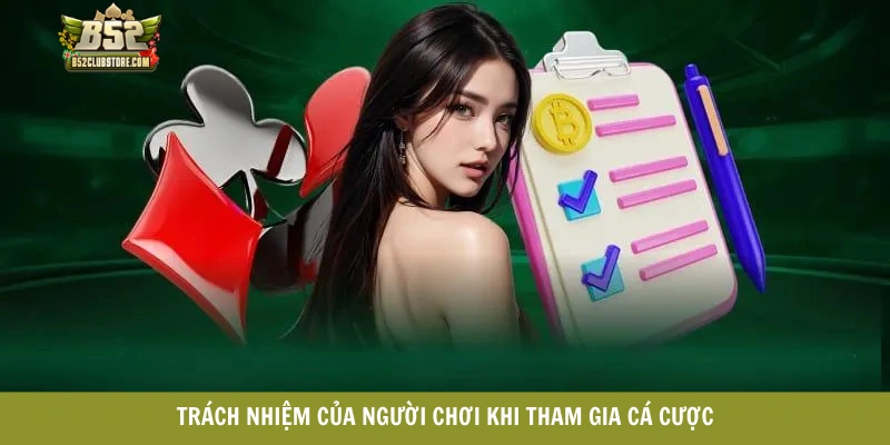 Trách nhiệm của người chơi khi tham gia cá cược Trách nhiệm của người chơi khi tham gia cá cược