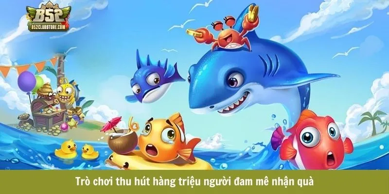 Trò chơi thu hút hàng triệu người đam mê nhận quà Trò chơi thu hút hàng triệu người đam mê nhận quà